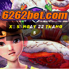 xổ số ngày 22 tháng 5