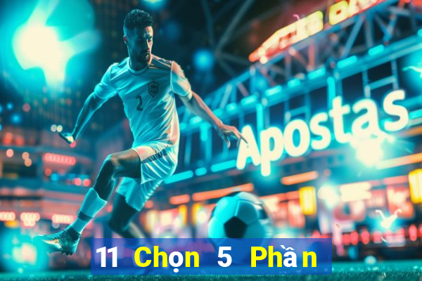 11 Chọn 5 Phần mềm nào