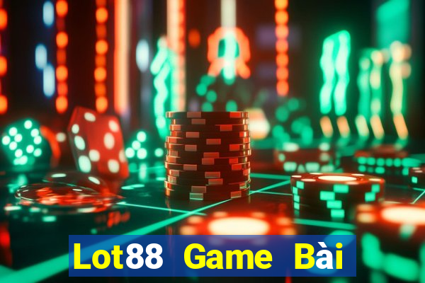 Lot88 Game Bài Hot Nhất Hiện Nay