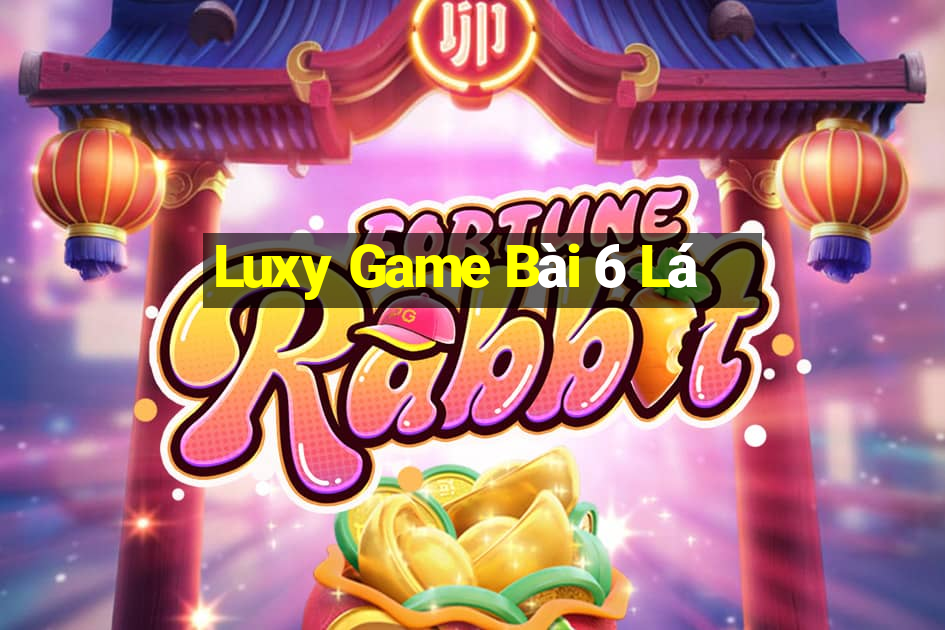 Luxy Game Bài 6 Lá