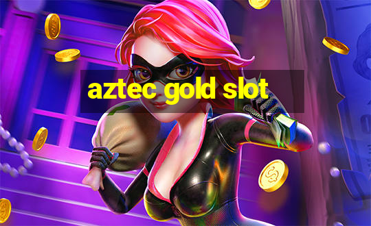 aztec gold slot