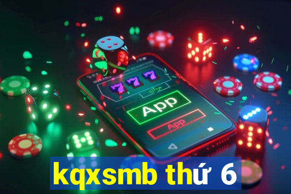 kqxsmb thứ 6