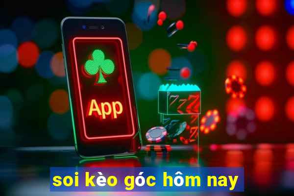 soi kèo góc hôm nay