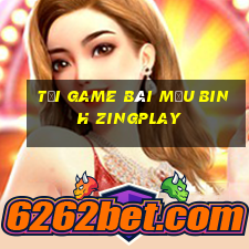 tải game bài mậu binh zingplay