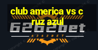 club america vs cruz azul