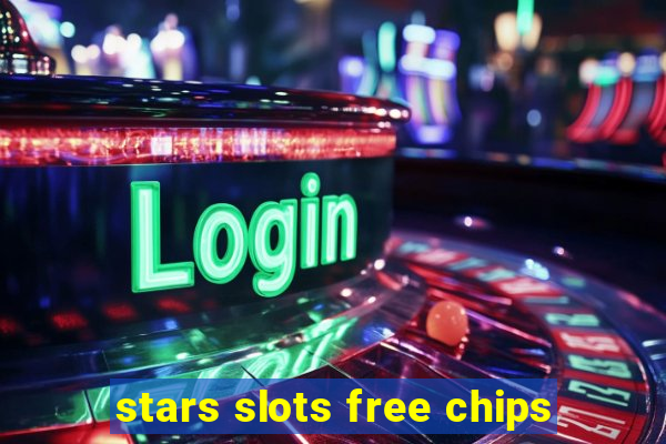 stars slots free chips