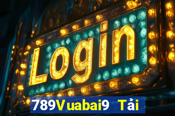 789Vuabai9 Tải xuống chính thức