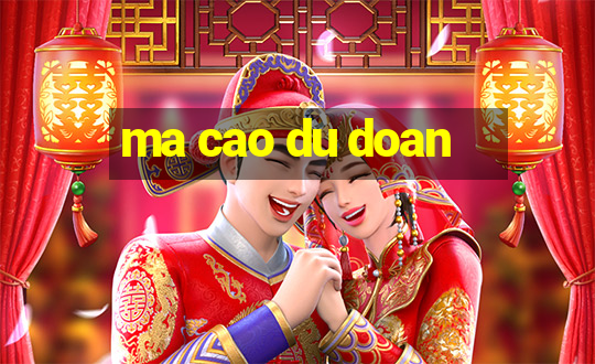 ma cao du doan