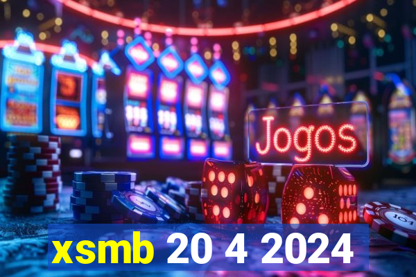 xsmb 20 4 2024