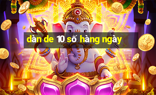 dàn de 10 số hàng ngày