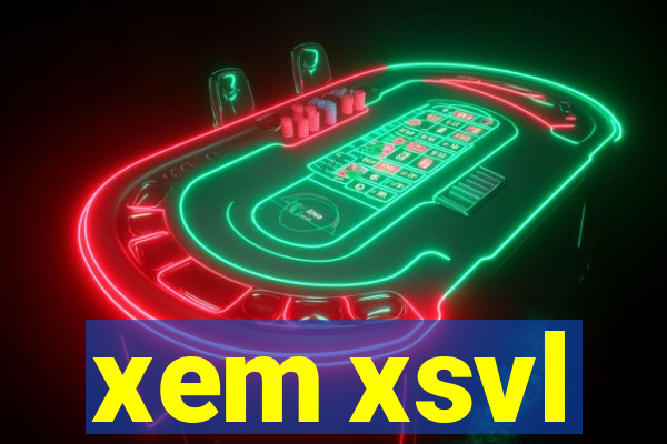 xem xsvl