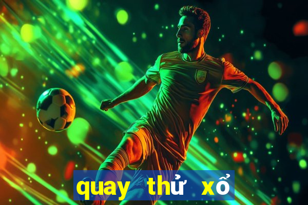 quay thử xổ số cần thơ sóc trăng