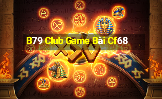 B79 Club Game Bài Cf68