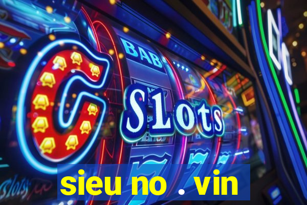 sieu no . vin