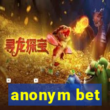 anonym bet