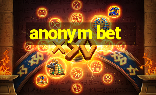 anonym bet