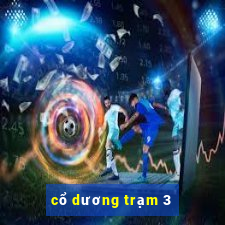 cổ dương trạm 3