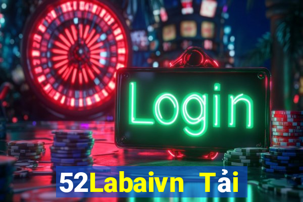 52Labaivn Tải Game Bài Nhất Vip