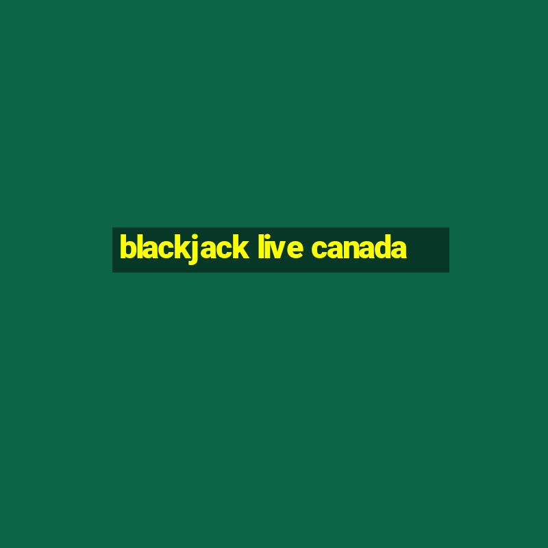 blackjack live canada