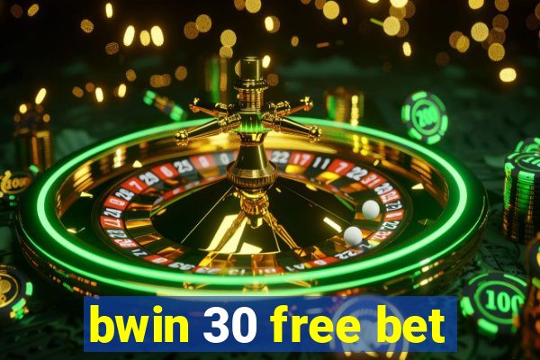 bwin 30 free bet