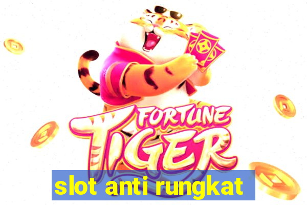 slot anti rungkat