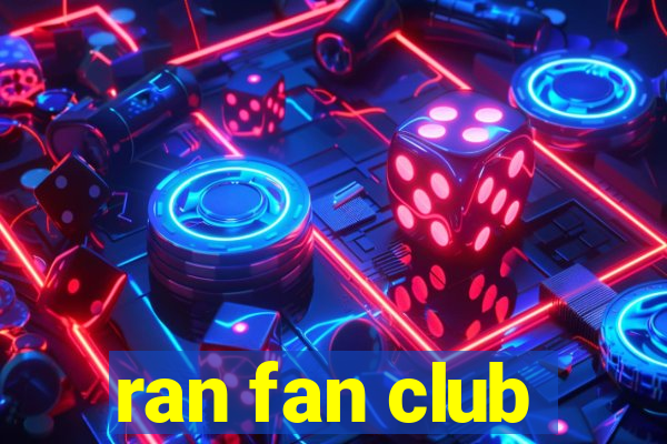 ran fan club