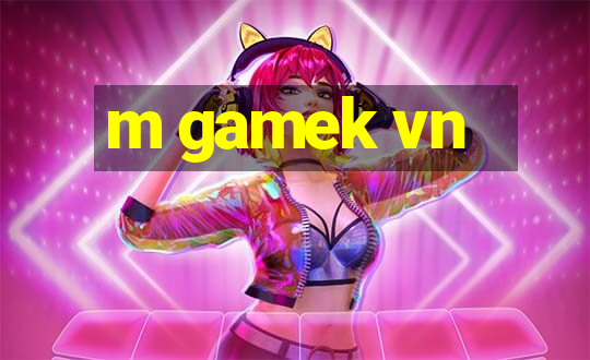 m gamek vn