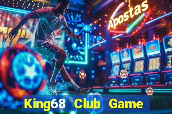 King68 Club Game Bài Vui