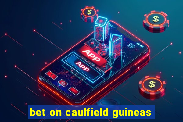 bet on caulfield guineas