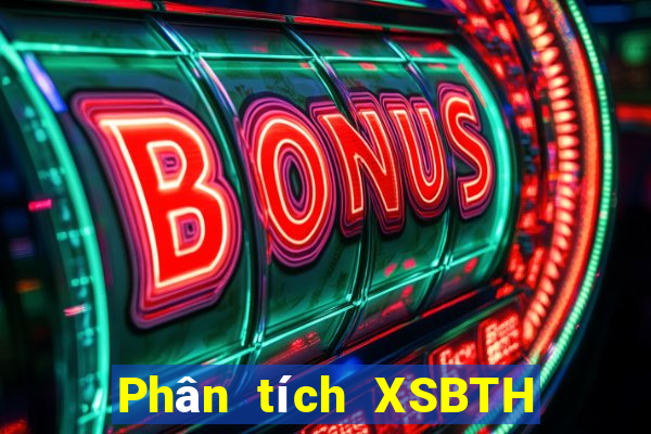 Phân tích XSBTH ngày 23