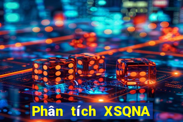 Phân tích XSQNA ngày 25