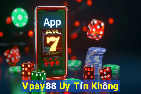 Vpay88 Uy Tín Không