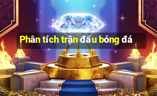 Phân tích trận đấu bóng đá