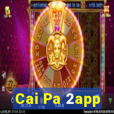 Cai Pa 2app