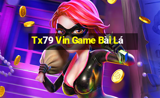 Tx79 Vin Game Bài Lá