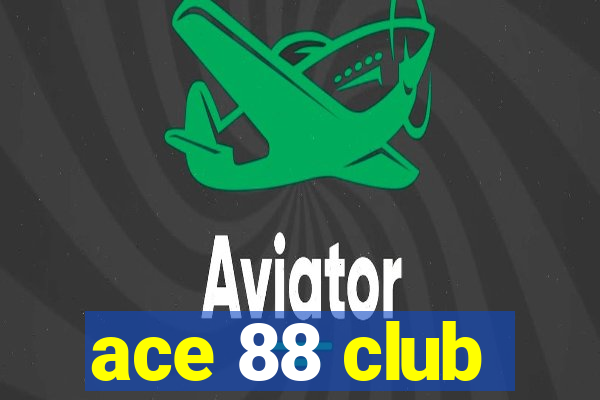 ace 88 club