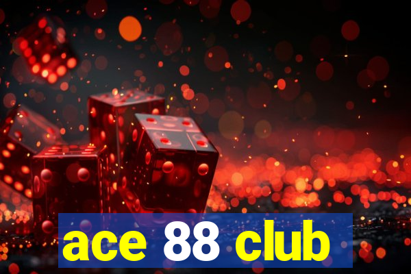 ace 88 club