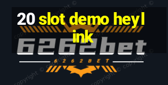 20 slot demo heylink