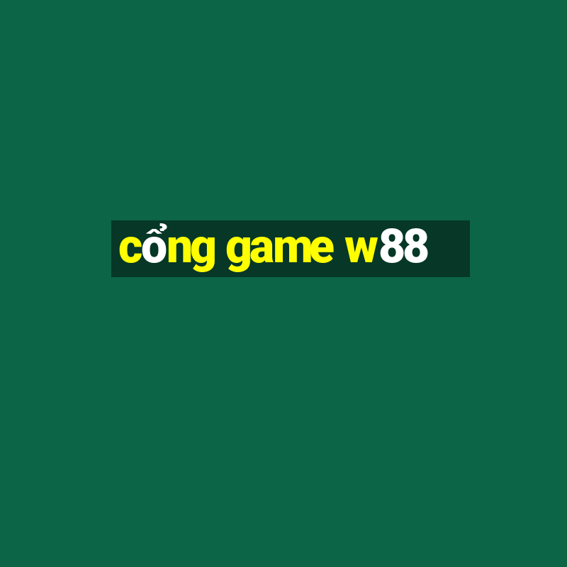 cổng game w88