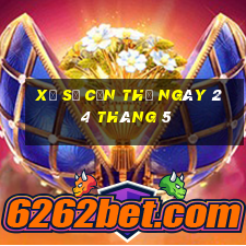 xổ số cần thơ ngày 24 tháng 5