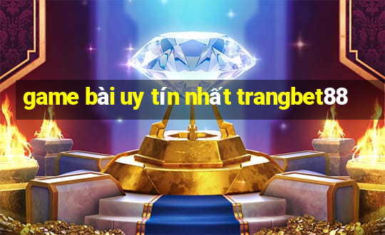 game bài uy tín nhất trangbet88