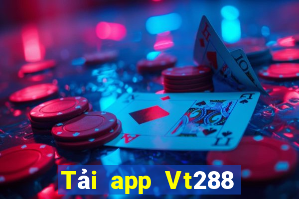 Tải app Vt288 Thưởng 30k