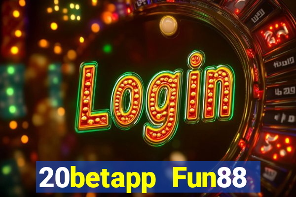 20betapp Fun88 Fortis đầy xổ số