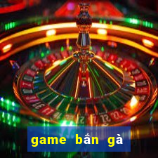 game bắn gà cổ điển