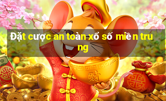 Đặt cược an toàn xổ số miền trung