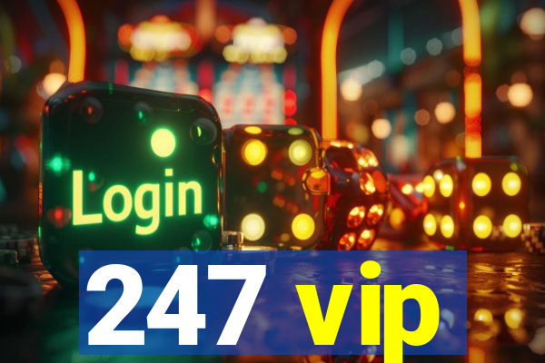 247 vip