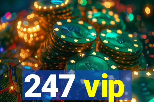 247 vip