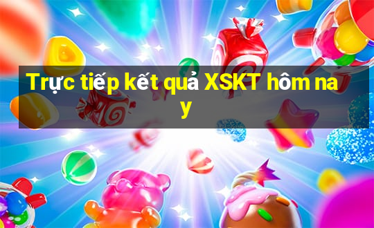 Trực tiếp kết quả XSKT hôm nay