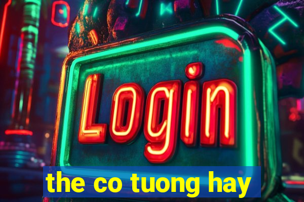 the co tuong hay