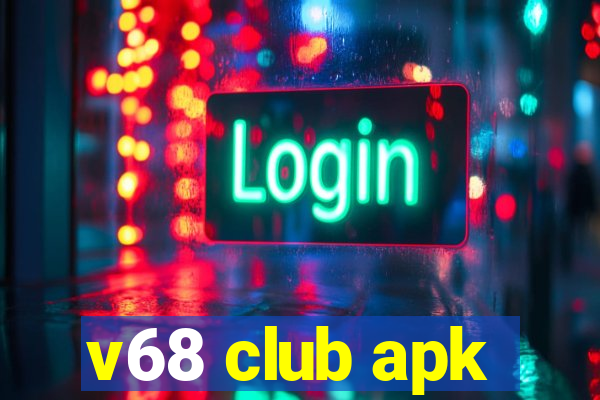 v68 club apk